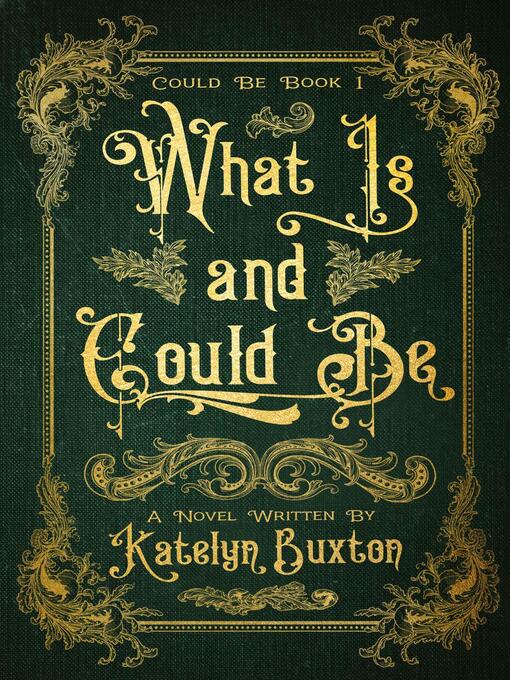 Title details for What Is and Could Be by Katelyn Buxton - Available
